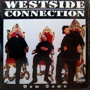 Westside Connection / Bow Down (SINGLE)