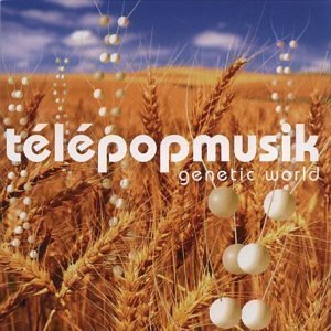 Telepopmusik / Genetic World