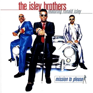 Isley Brothers Featuring Ronald Isley / Mission To Please