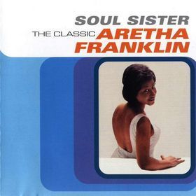 Aretha Franklin / Soul Sister: The Classic