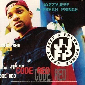 Jazzy Jeff &amp; Fresh Prince / Code Red