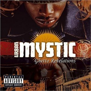 Urban Mystic / Ghetto Revelations
