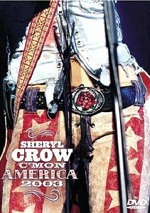 [DVD] Sheryl Crow / C&#039;mon America 2003