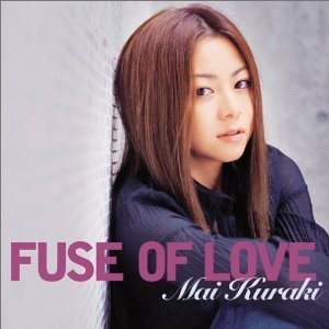 Mai Kuraki (쿠라키 마이) / Fuse Of Love