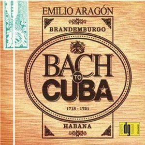 Emilio Aragon / Bach to Cuba