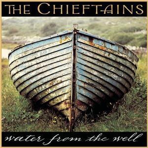 Chieftains / Water From The Well