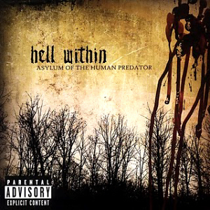 Hell Within / Asylum Of The Human Predator