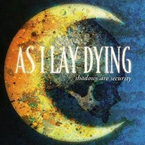 As I Lay Dying / Shadows Are Security
