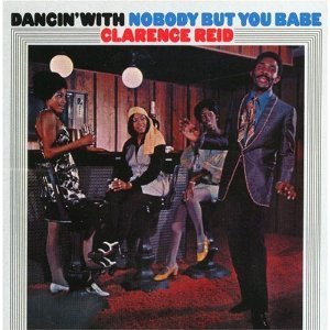 Clarence Reid / Dancin&#039; Nobody But You Babe