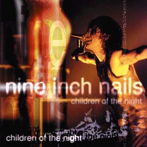 Nine Inch Nails / Children Of The Night (BOOTLEG)