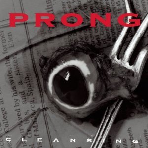 Prong / Cleansing
