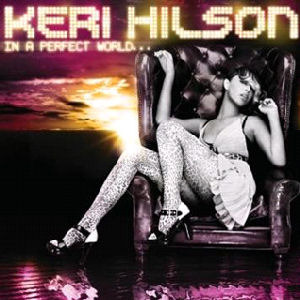 Keri Hilson / In A Perfect World... 