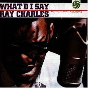 Ray Charles / What&#039;d I Say