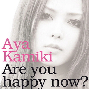 Kamiki Aya (카미키 아야) / Are You Happy Now? (CD+DVD)