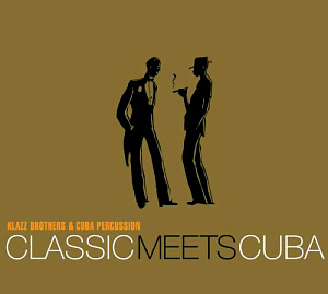Klazz Brothers &amp; Cuba Percussion / Classic Meets Cuba (DIGI-PAK)