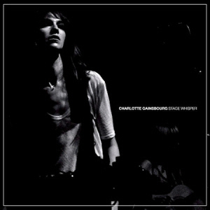 Charlotte Gainsbourg / Stage Whisper