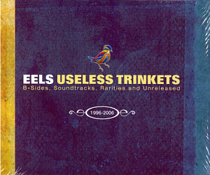 Eels / Useless Trinkets: B-Sides, Soundtracks, Rarities And Unreleased (2CD+1DVD, DIGI-PAK, 미개봉)