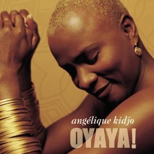 Angelique Kidjo / Oyaya!