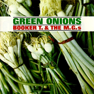 Booker T &amp; The Mg&#039;s / Green Onions (REMASTERED)