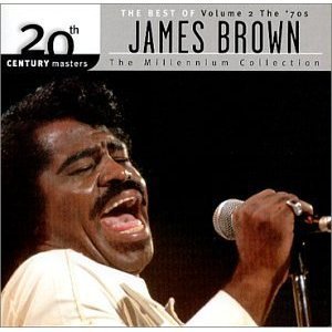 James Brown / Millennium Collection - 20th Century Masters Vol. 2 - The 70&#039;s 