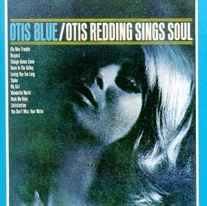Otis Redding / Otis Blue: Otis Redding Sings Soul (REMASTERED)