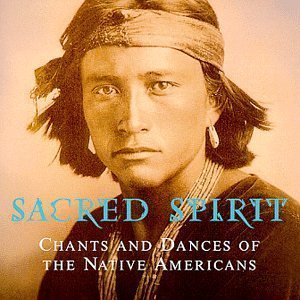 Sacred Spirit / Chants And Dances Of The Native Americans