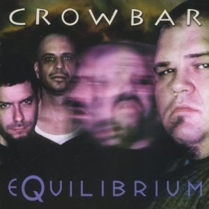 Crowbar / Equilibrium