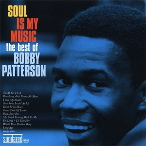 Bobby Patterson / Soul Is My Music: Best Of Bobby Patterson (2CD)