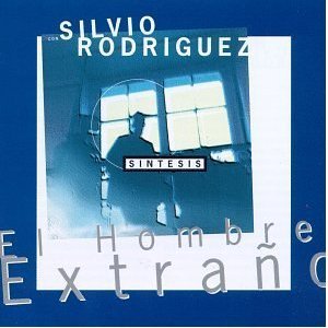 Silvio Rodriguez / El Hombre Extrano