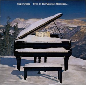 Supertramp / Even In The Quietest Moments...