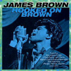 James Brown / Hooked On Brown