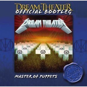 Dream Theater / Official Bootleg: Master of Puppets