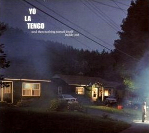 Yo La Tengo / And Then Nothing Turned Itself Inside-Out (Deluxe Edition)