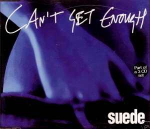 Suede / Can&#039;t Get Enough Pt. 2 (SINGLE)