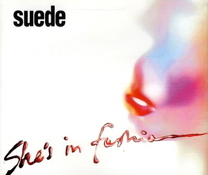 Suede / She&#039;s In Fashion (SINGLE)
