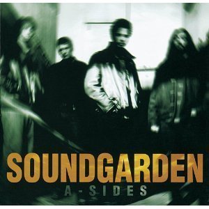 Soundgarden / A-Sides