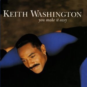 Keith Washington / You Make It Easy