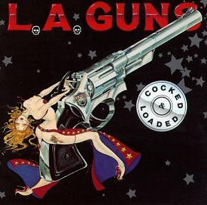 L.A. Guns / Cocked &amp; Loaded