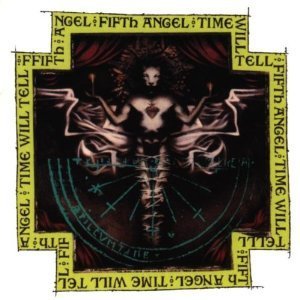 Fifth Angel / Time Will Tell