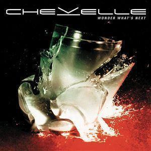 Chevelle / Wonder What&#039;s Next
