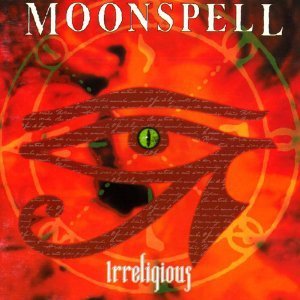Moonspell / Irreligious