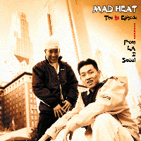 매드 히트(Mad Heat) / 1st Episode... From La 2 Seoul