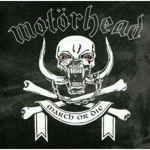 Motorhead / March Or Die