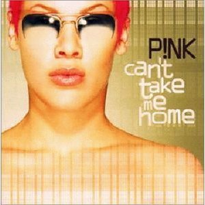 Pink / Can&#039;t Take Me Home