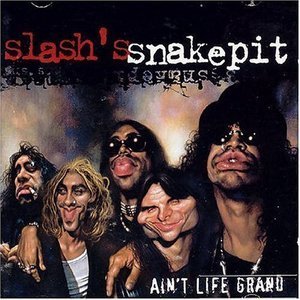 Slash&#039;s Snakepit / Ain&#039;t Life Grand