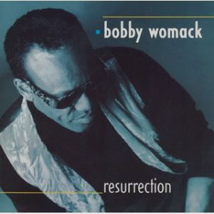 Bobby Womack / Resurrection