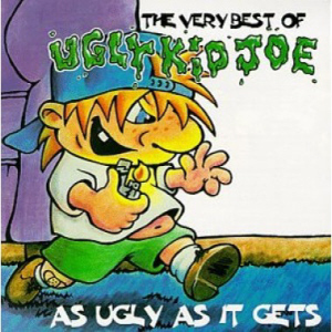 Ugly Kid Joe / As Ugly As It Gets: The Very Best Of Ugly Kid Joe