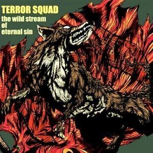 Terror Squad / The Wild Stream Of Eternal Sin