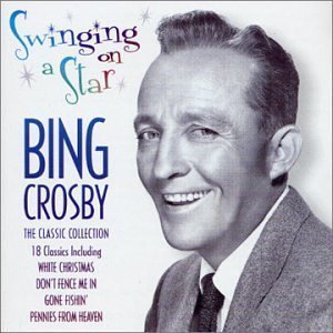 Bing Crosby / Swinging On A Star