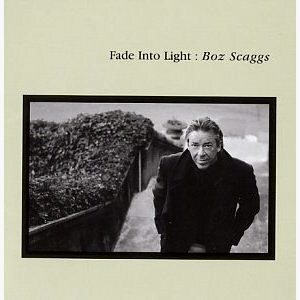 Boz Scaggs / Fade Into Light
